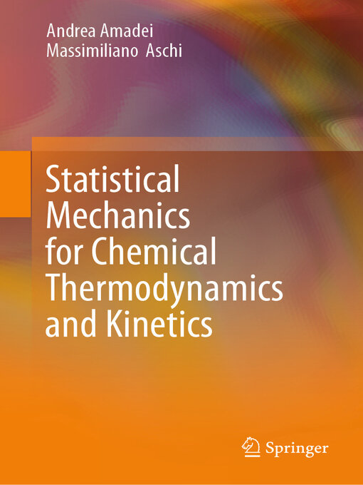 Title details for Statistical Mechanics for Chemical Thermodynamics and Kinetics by Andrea Amadei - Available